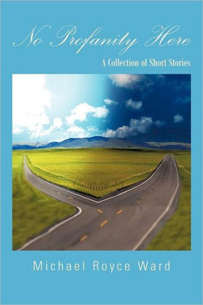 No Profanity Here: A Collection of Short Stories - 9781466908314