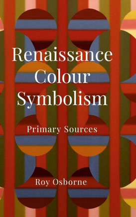 Renaissance Colour Symbolism: Primary Sources