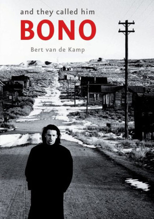 and they called him BONO