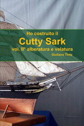 Ho costruito il Cutty Sark vol. II??alberatura e velatura