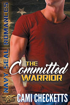 The Committed Warrior: Navy Seal Romance (Steele Family Romance)