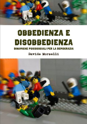Obbedienza E Disobbedienza: Dinamiche Psicosociali Per La Democrazia