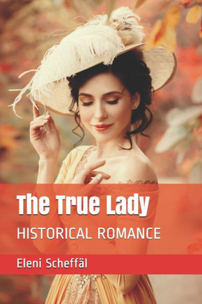 The True Lady : A Historical Romance Book