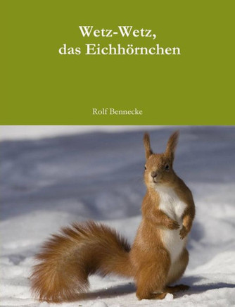 Wetz-Wetz, das Eichh??nchen