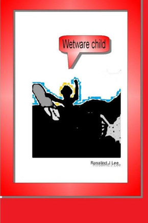 WetWare Child - Large Print