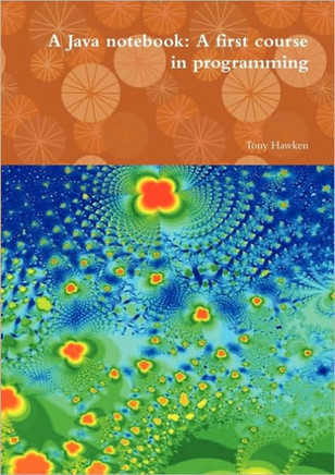 A Java notebook: A first course in programming