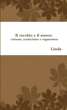 Il vecchio e il nuovo: cinismo, scetticismo e veganesimo