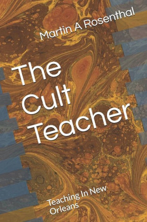 The Cult Teacher : Teaching In New Orleans
