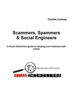 Scammers, Spammers and Social Engineers