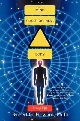 Mind, Consciousness, Body: Hypothetical and Mathematical Description of Mind and Consciousness Emerging from the Nervous System and Body