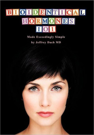 Bioidentical Hormones 101: Bioidentical Hormones, Natural Thyroid, and Natural Medicine - 9781462036554