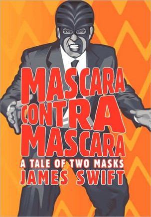 Mascara Contra Mascara: A Tale of Two Masks - 9781450250429