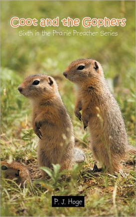 Coot and the Gophers: Sixth in the Prairie Preacher Series - 9781462054640