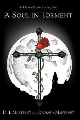 A Soul in Torment: Book Three of the Vampire's Lady Series - 9781475938852