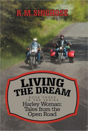 Living the Dream: Harley Woman: Tales from the Open Road - 9781475926538