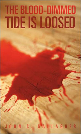 The Blood-Dimmed Tide Is Loosed - 9781469795607