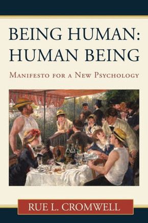 Being Human: Human Being: Manifesto for a New Psychology - 9781450239196
