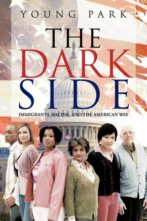 The Dark Side: Immigrants, Racism, and the American Way