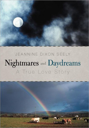 Nightmares and Daydreams: A True Love Story - 9781475936872