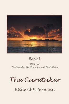 The Caretaker: Book I - 9781475938883