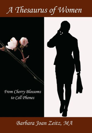 A Thesaurus of Women: From Cherry Blossoms to Cell Phones - 9781462068678