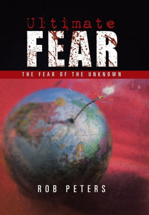 Ultimate Fear: The Fear of the Unknown - 9781491706640