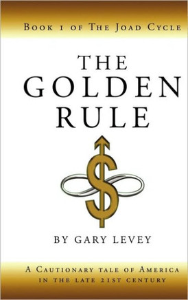 The Golden Rule: Book 1 of the Joad Cycle - 9781450237567