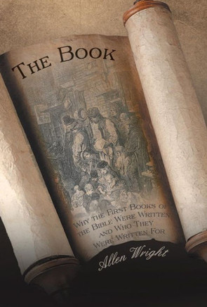 The Book: Why the First Books of the Bible Were Written and Who They Were Written for - 9781475972429