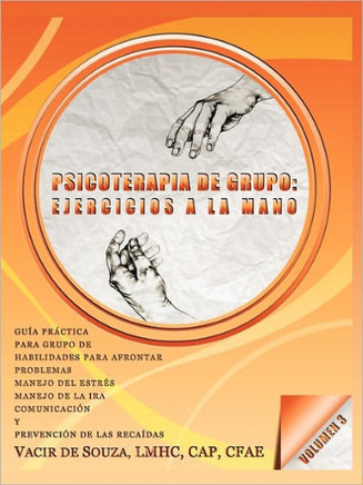 Psicoterapia de grupo: ejercicios a la mano-Volumen 3