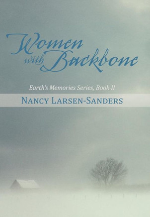 Women with Backbone: Earth's Memories Series, Book II - 9781475962949