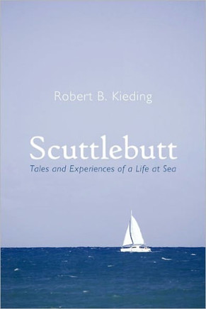 Scuttlebutt: Tales and Experiences of a Life at Sea