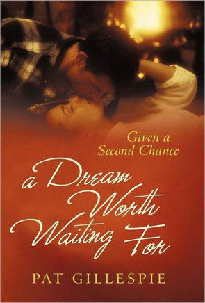 Given a Second Chance: A Dream Worth Waiting for - 9781462062355
