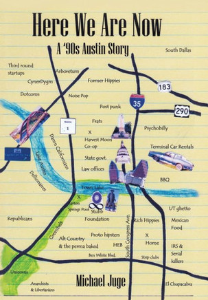 Here We Are Now: A '90s Austin Story - 9781491702017
