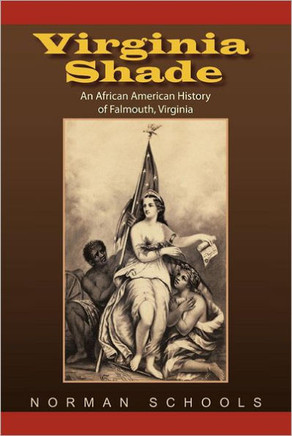 Virginia Shade: An African American History of Falmouth, Virginia - 9781475908107