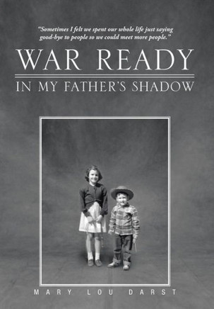 War Ready: In My Father's Shadow - 9781462031559