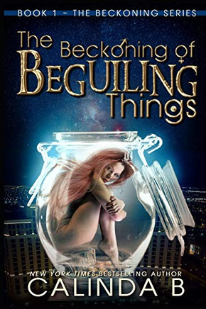 The Beckoning Of Beguiling Things (The Beckoning Series)