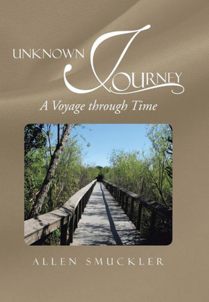 Unknown Journey: A Voyage Through Time - 9781475981537