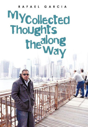 My Collected Thoughts along the Way - 9781475967500