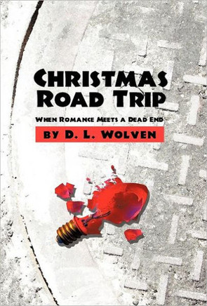 Christmas Road Trip: When Romance Meets a Dead End - 9781462005185