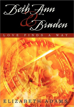 Beth Ann and Braden: Love Finds a Way - 9781450266260
