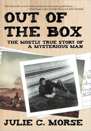 Out of the Box: The Mostly True Story of a Mysterious Man - 9781469759845