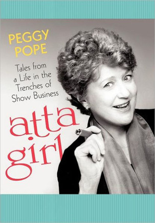 Atta Girl: Tales from a Life in the Trenches of Show Business - 9781462041008