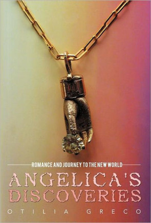 Angelica's Discoveries: Romance and Journey to the New World - 9781462073528