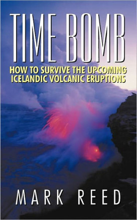 Time Bomb: How to Survive the Upcoming Icelandic Volcanic Eruptions