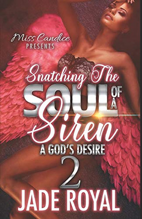 Snatching The Soul Of A Siren 2: A God'S Desire