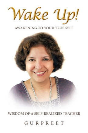 Wake Up!: Awakening to Your True Self