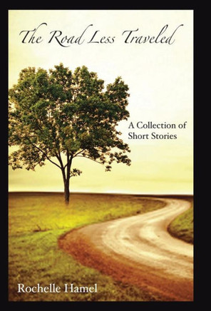 The Road Less Traveled: A Collection of Short Stories - 9781475992465