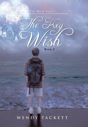 The Key Wish: The Wish Series, Book 3 - 9781475988611