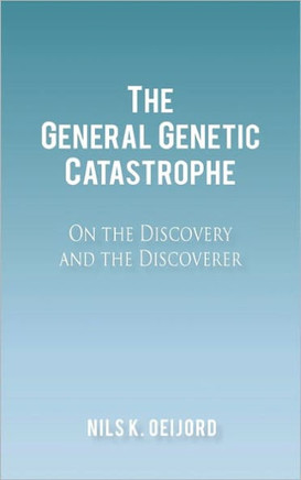 The General Genetic Catastrophe: On the Discovery and the Discoverer