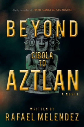 Beyond Cibola to Aztlan - 9781450227483